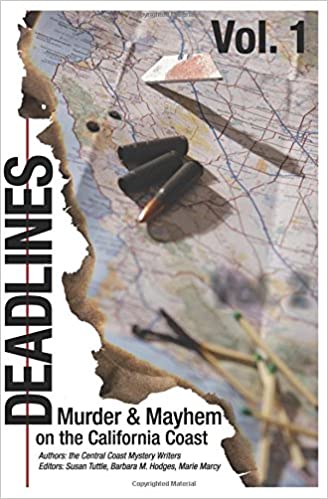 Deadlines: Murder and Mayhem on the California Coast: Volume #1