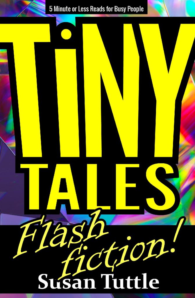 Tiny Tales: Flash Fiction